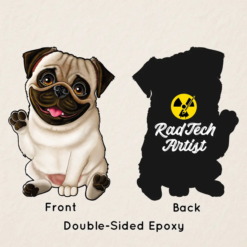Front and back view of the Fawn Pug acrylic keychain with epoxy coating, showing the happy waving pug on the front and the Rad Tech Artist logo on the back.