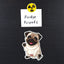 Magnet of a waving fawn Pug with 'Fridge Friends' text and radiation symbol above it on a black background.